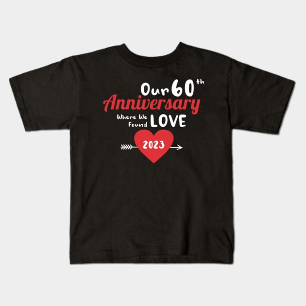 60th Anniversary where we found love 2023 Kids T-Shirt by kifuat666666